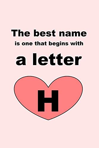 The Best Name Is One That Begins With A Letter H