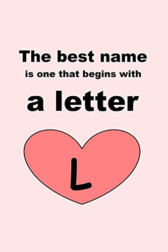 The Best Name Is One That Begins With A Letter L