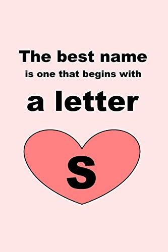 The Best Name Is One That Begins With A Letter S