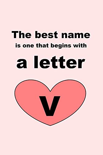 The Best Name Is One That Begins With A Letter V