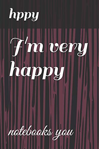 I'M Very Happy: Notebooks You