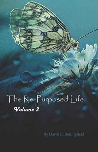 The Re-Purposed Life: When a Life of Surrender Requires a Change in Scenery, Situation, Service and Strategy (Volume 2)