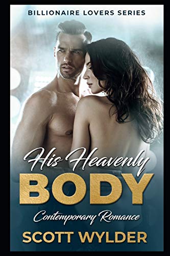 His Heavenly Body: Contemporary Romance (Billionaire Lovers Series)