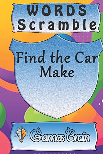 Word Scramble Find The Car Make Games Brain: Word Scramble Game Is One Of The Fun Word Search Games For Kids To Play At Your Next Cool Kids Party - 9781651902370