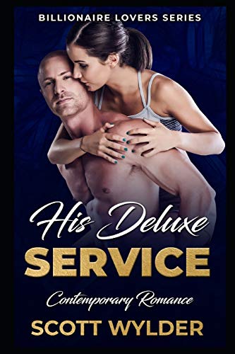 His Deluxe Service: Contemporary Romance (Billionaire Lovers Series)