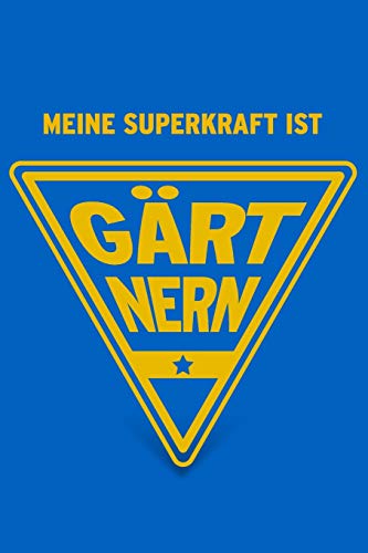 Meine Superkraft Ist Gärtnern: Buch Als Geschenk Für Gärtnerinnen Und Gärtner, Geschenkidee Für Hobbygärtner (Notizbuch) (German Edition)