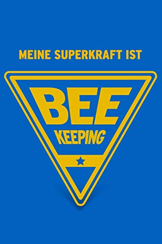 Meine Superkraft Ist Beekeeping: Buch Als Geschenk F??r Die Imkerin Und Den Imker, Geschenkidee Zur Bienenzucht Und Imkerei (German Edition)