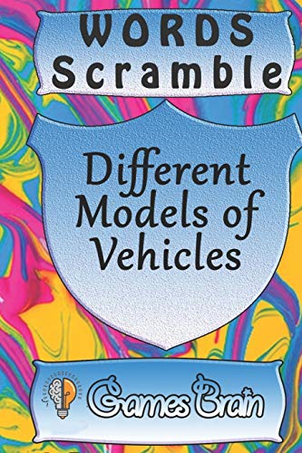 Word Scramble Different Models Of Vehicles Games Brain: Word Scramble Game Is One Of The Fun Word Search Games For Kids To Play At Your Next Cool Kids Party - 9781652008507