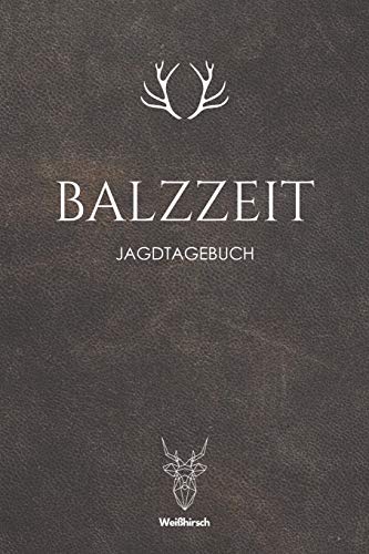 Balzzeit: Jagdtagebuch (German Edition)