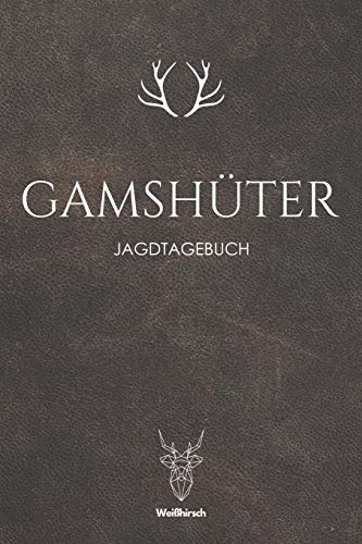 Gamsh??ter: A5 Jagdtagebuch (German Edition)