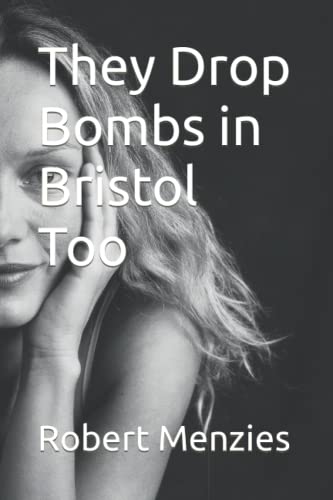 They Drop Bombs In Bristol Too