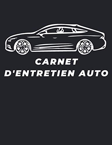 Carnet D'Entretien Auto: Livret Pour Suivre La Maintenance De Votre V?hicule Tous Les Marques (French Edition) - 9781652112723