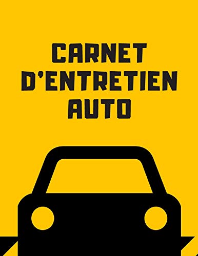 Carnet D'Entretien Auto: Livret Pour Suivre La Maintenance De Votre V?hicule Tous Les Marques (French Edition) - 9781652120223