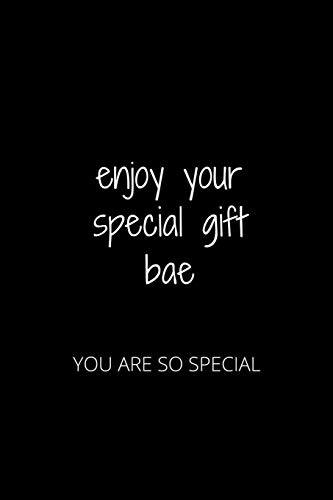 Enjoy Your Special Gift Bae: You Are So Special