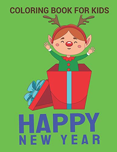 New Year Coloring Book: Gift Happy New Year Coloring Book, variety pages, activity book for kids, New Year coloring book for kids, children, toddlers