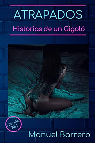 Atrapados: Historias de un Gigol?? (Romance) (Spanish Edition)