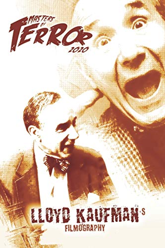 Lloyd Kaufman's Filmography (Masters Of Terror 2020 (B&W))