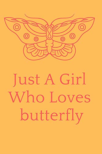 Just A Girl Who Loves Butterfly: Just A Girl Who Loves Butterfly 9?u6