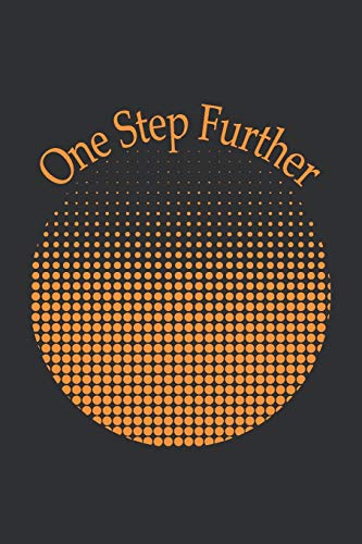 One Step Further: Develop your individual thoughts and skills.