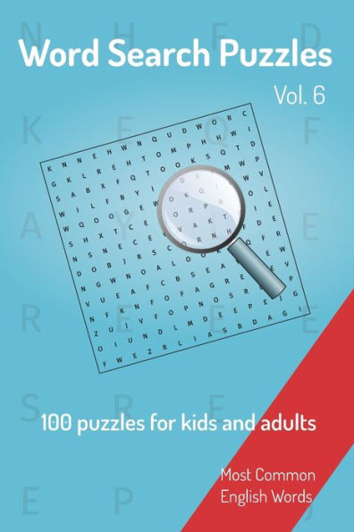 Word Search Puzzles - 100 Puzzles For Kids And Adults: Most Common English Words | Easy To Carry | 6X9In | 115 Pages | 100 Puzzles And Solutions - 9781652410218