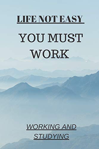 Life Not Easy: You Must Work (Motivation) - 9781652415190