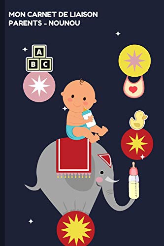 Carnet De Suivi Pour B?b? - Carnet De Liaison Parents Nounou: 100 Jours De Suivi Avec Tableaux ? Remplir Sant? Quotidienne ,Sommeil ?veil ,Changement ... - Bonne Id?e De Cadeau (French Edition)
