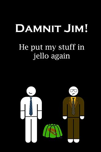 Damnit Jim! He Put My Stuff In Jello Again