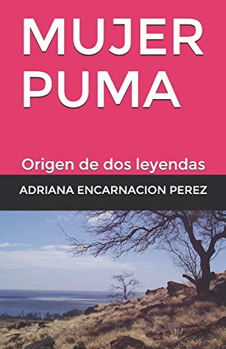 MUJER PUMA: Origen de dos leyendas (Spanish Edition)