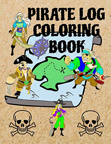Pirates Log Coloring Book: Pages To Color With Mazes To Find Treasures For Kids And Adults Alike. (8.5X11 106 Pages)