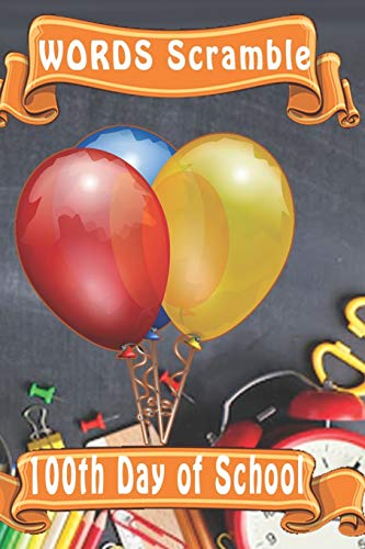Word Scramble 100Th Day Of School: Word Scramble Game Is One Of The Fun Word Search Games For Kids To Play At Your Next Cool Kids Party - 9781652727859