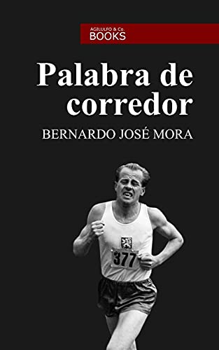 Palabra de corredor (Spanish Edition)