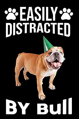 Easily Distracted By Bull: Easily Distracted By Bull,Best Gift For Dog Lover