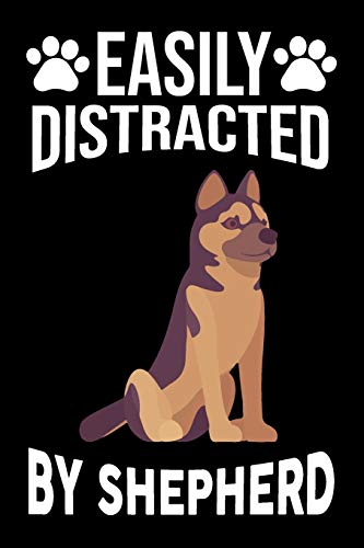 Easily Distracted By Shepherd: Easily Distracted By Shepherd,Best Gift For Dog Lover