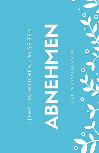 Abnehmen: Fotoalbum, Fotobuch, Foto, pictures, pics, Wochenalbum, Album, Bilder, selber gestalten, Kleben, Fotoprojekt, Jahr, Jahres Wochenbuch, ... QuerFurmat, 52 Wochen, sexy (German Edition)