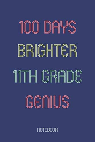 100 Days Brighter 11Th Grade Genuis: Notebook