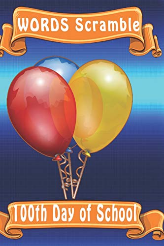 Word Scramble 100Th Day Of School: Word Scramble Game Is One Of The Fun Word Search Games For Kids To Play At Your Next Cool Kids Party - 9781652857112
