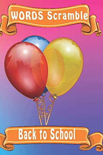 Word Scramble Back To School: Word Scramble Game Is One Of The Fun Word Search Games For Kids To Play At Your Next Cool Kids Party - 9781652862734