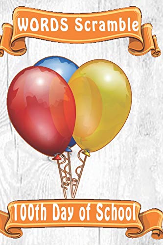 Word Scramble 100Th Day Of School: Word Scramble Game Is One Of The Fun Word Search Games For Kids To Play At Your Next Cool Kids Party - 9781652862901