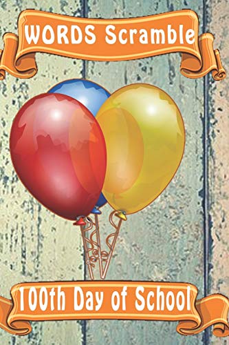 Word Scramble 100Th Day Of School: Word Scramble Game Is One Of The Fun Word Search Games For Kids To Play At Your Next Cool Kids Party - 9781652878223