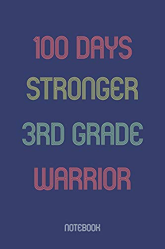 100 Days Stronger 3Rd Grade Warrior: Notebook