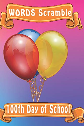 Word Scramble 100Th Day Of School: Word Scramble Game Is One Of The Fun Word Search Games For Kids To Play At Your Next Cool Kids Party - 9781652888390