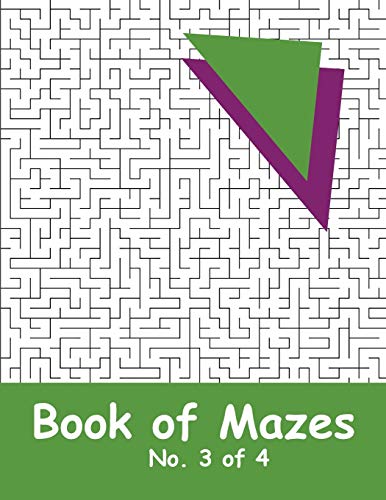 Book Of Mazes - No. 3 Of 4: 40 Moderately Challenging Mazes For Hours Of Fun