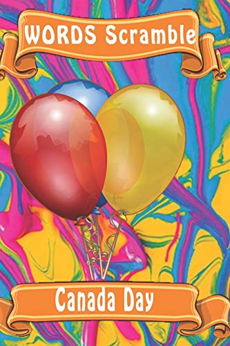 Word Scramble Canada Day: Word Scramble Game Is One Of The Fun Word Search Games For Kids To Play At Your Next Cool Kids Party - 9781652991885