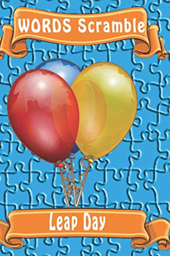 Word Scramble Leap Day: Word Scramble Game Is One Of The Fun Word Search Games For Kids To Play At Your Next Cool Kids Party - 9781653029761
