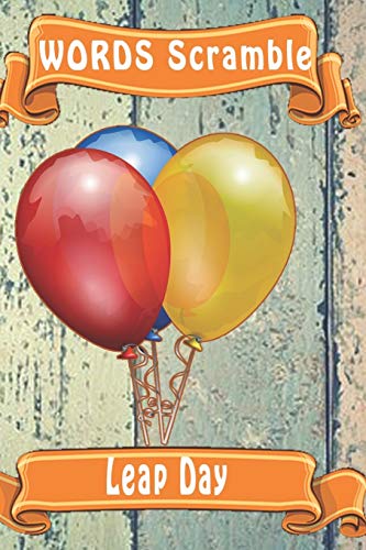 Word Scramble Leap Day: Word Scramble Game Is One Of The Fun Word Search Games For Kids To Play At Your Next Cool Kids Party - 9781653038701