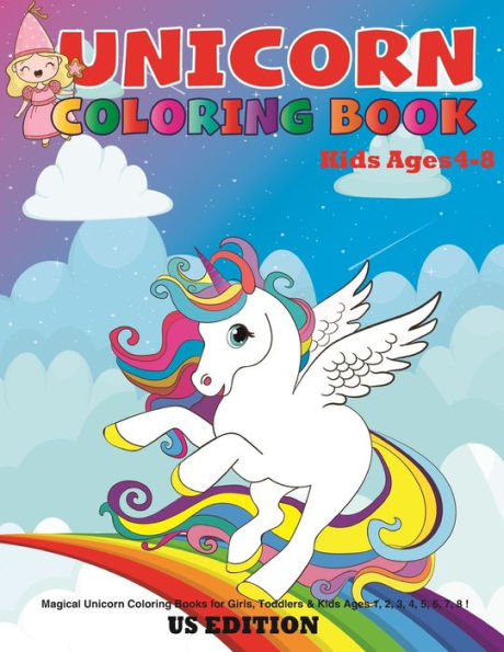 Unicorn Coloring Book For Kids Ages 4-8 Us Edition: Magical Unicorn Coloring Books For Girls, Toddlers & Kids Ages 1, 2, 3, 4, 5, 6, 7, 8 ! - 9781653174676