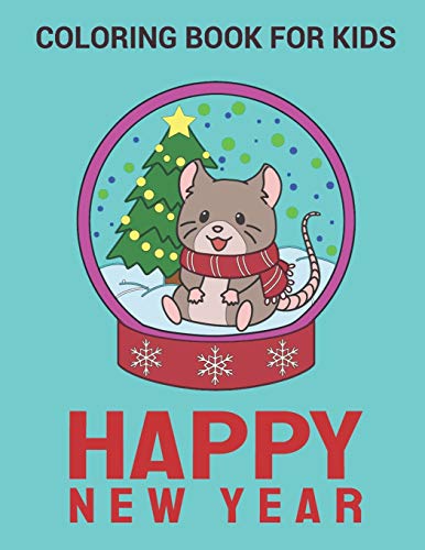 New Year Coloring Book: Mouse In Snow Ball Happy New Year Coloring Book, Variety Pages, Activity Book For Kids, New Year Coloring Book For Kids, Children, Toddlers