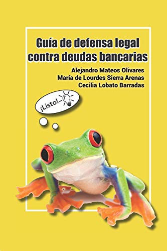 Gu??a de defensa legal contra deudas bancarias: Vivir sin deudas (Spanish Edition)
