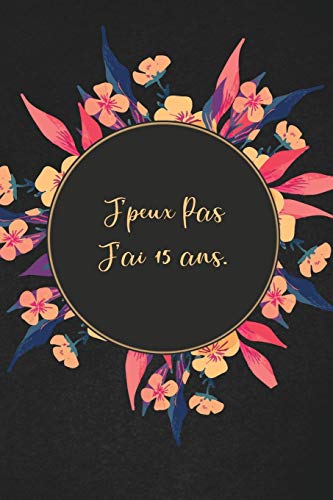 J'Peux Pas J'Ai 15 Ans.: Cadeau ? La Personne Qui Vient ? L'Esprit! (French Edition)