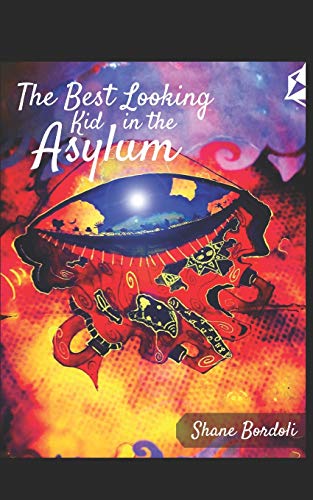 The best Looking Kid in the Asylum: Selected Poetry and Prose